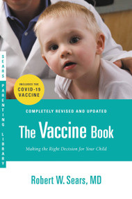The Vaccine Book (Making the Right Decision for Your Child (Updated in 2023)) by Robert W. Sears, 9780316180528