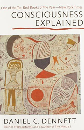 Consciousness Explained by Daniel C. Dennett, 9780316180665