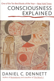 Consciousness Explained by Daniel C. Dennett, 9780316180665