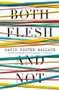 Both Flesh and Not (Essays) by David Foster Wallace, 9780316182386