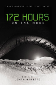 172 Hours on the Moon by Johan Harstad, 9780316182881