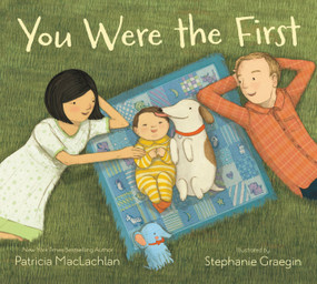 You Were the First by Stephanie Graegin, Patricia MacLachlan, 9780316185332