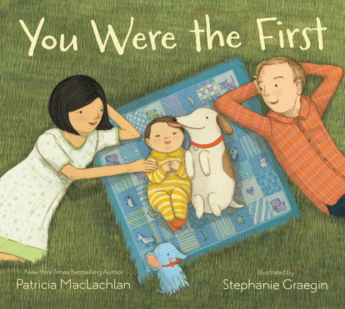 You Were the First by Stephanie Graegin, Patricia MacLachlan, 9780316185332