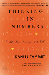 Thinking In Numbers (On Life, Love, Meaning, and Math) by Daniel Tammet, 9780316187367