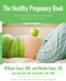 The Healthy Pregnancy Book (Month by Month, Everything You Need to Know from America's Baby Experts) by William Sears, Martha Sears, Linda Hughey Holt, B. J. Snell, 9780316187435