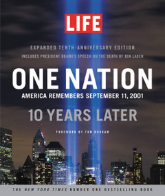 LIFE One Nation (America Remembers September 11, 2001, 10 Years Later) by Editors of Life Magazine, 9780316198028