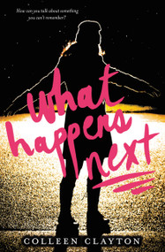 What Happens Next by Colleen Clayton, 9780316198691