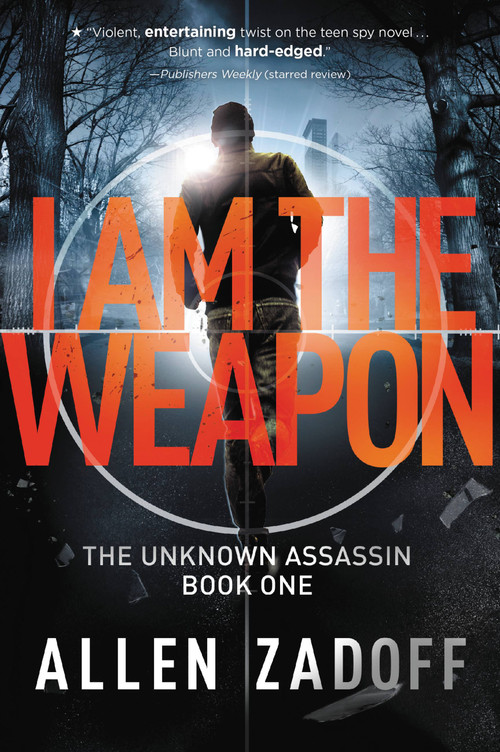 I Am the Weapon by Allen Zadoff, 9780316199674