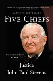 Five Chiefs (A Supreme Court Memoir) by Justice John Paul Stevens, 9780316199797