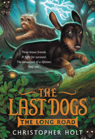 The Last Dogs: The Long Road by Christopher Holt, Allen Douglas, 9780316200165