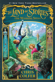 The Land of Stories: The Wishing Spell by Chris Colfer, 9780316201568