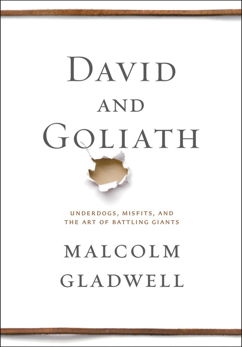 David and Goliath (Underdogs, Misfits, and the Art of Battling Giants) by Malcolm Gladwell, 9780316204361