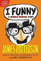 I Funny (A Middle School Story) by James Patterson, Chris Grabenstein, Laura Park, 9780316206921