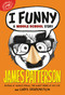 I Funny (A Middle School Story) by James Patterson, Chris Grabenstein, Laura Park, 9780316206921