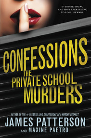 Confessions: The Private School Murders by James Patterson, Maxine Paetro, 9780316207645