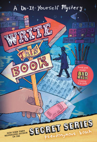 Write This Book (A Do-It-Yourself Mystery) by Pseudonymous Bosch, 9780316207805