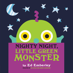 Nighty Night, Little Green Monster (A Fun, Interactive Picture Book Perfect for Halloween Bedtime!) by Ed Emberley, 9780316210416