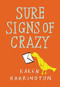 Sure Signs of Crazy by Karen Harrington, 9780316210492