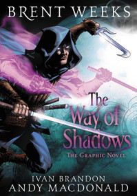 The Way of Shadows: The Graphic Novel by Brent Weeks, Andy MacDonald, 9780316212984