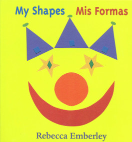 My Shapes/ Mis Formas (Bilingual Edition) by Rebecca Emberley, 9780316233552