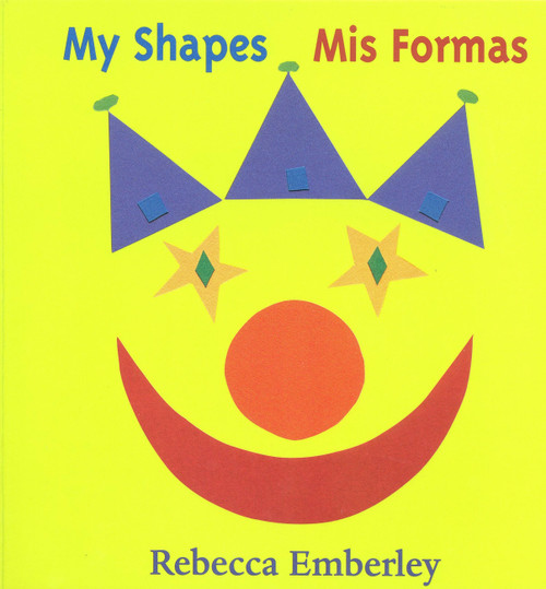 My Shapes/ Mis Formas (Bilingual Edition) by Rebecca Emberley, 9780316233552
