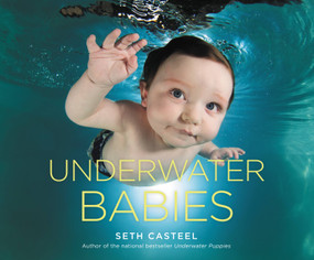 Underwater Babies by Seth Casteel, 9780316256506