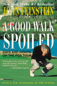 A Good Walk Spoiled (Days and Nights on the PGA Tour) by John Feinstein, 9780316277372