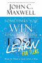 Sometimes You Win--Sometimes You Learn for Teens (How to Turn a Loss into a Win) by John C. Maxwell, 9780316284097