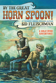By the Great Hornspoon! by Sid Fleischman, Inc., 9780316286121