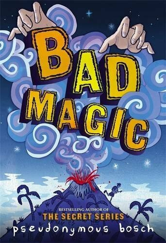 Bad Magic by Pseudonymous Bosch, 9780316320382