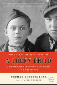 A Lucky Child (A Memoir of Surviving Auschwitz as a Young Boy) by Thomas Buergenthal, Elie Wiesel, 9780316339186
