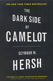 The Dark Side of Camelot by Seymour M. Hersh, 9780316360678