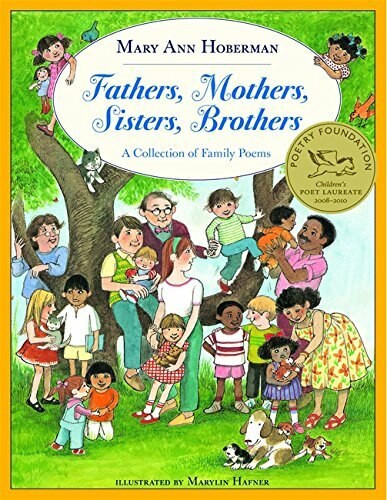 Fathers, Mothers, Sisters, Brothers (A Collection of Family Poems) by Mary Ann Hoberman, Marylin Hafner, 9780316362511