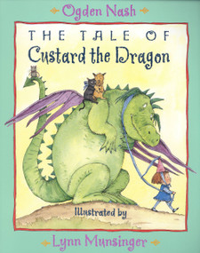 The Tale of Custard the Dragon by Ogden Nash, Lynn Munsinger, 9780316590310