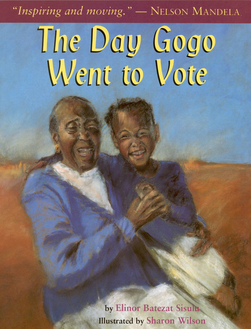 The Day Gogo Went to Vote by Elinor Batezat Sisulu, Sharon Wilson, 9780316702713