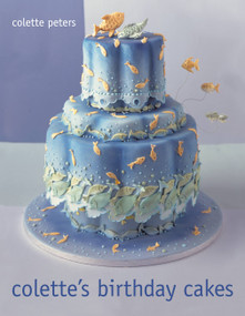 Colette's Birthday Cakes by Colette Peters, 9780316702744