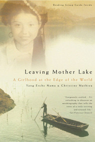 Leaving Mother Lake (A Girlhood at the Edge of the World) by Christine Mathieu, Yang Erche Namu, 9780316735490