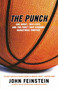 The Punch (One Night, Two Lives, and the Fight That Changed  Basketball Forever) by John Feinstein, 9780316735636