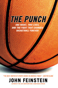 The Punch (One Night, Two Lives, and the Fight That Changed  Basketball Forever) by John Feinstein, 9780316735636