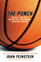 The Punch (One Night, Two Lives, and the Fight That Changed  Basketball Forever) by John Feinstein, 9780316735636