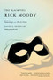 The Black Veil (A Memoir with Digressions) by Rick Moody, 9780316739016