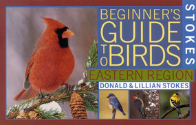 Stokes Beginner's Guide to Birds (Eastern Region) by Donald Stokes, Lillian Q. Stokes, 9780316818117