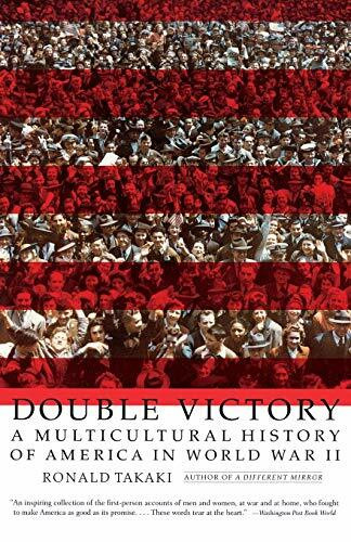 Double Victory (A Multicultural History of America in World War II) by Ronald Takaki, 9780316831567