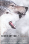 Never Cry Wolf by Farley Mowat, 9780316881791