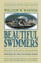 Beautiful Swimmers (Watermen, Crabs and the Chesapeake Bay) by William W. Warner, John Barth, William W. Warner, 9780316923354