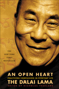 An Open Heart (Practicing Compassion in Everyday Life) by Dalai Lama, Nicholas Vreeland, 9780316930932