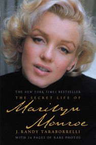 The Secret Life of Marilyn Monroe by J. Randy Taraborrelli, 9780446198189