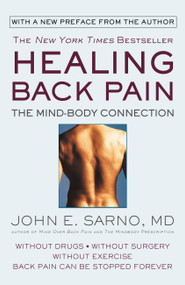 Healing Back Pain (The Mind-Body Connection) by John E. Sarno, 9780446392303