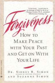 Forgiveness (How to Make Peace With Your Past and Get on With Your Life) by Dr. Sidney B. Simon, Suzanne Simon, 9780446392594