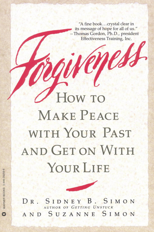 Forgiveness (How to Make Peace With Your Past and Get on With Your Life) by Dr. Sidney B. Simon, Suzanne Simon, 9780446392594